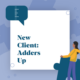 white square with pale blue border, person with dark hair and a yellow hoddie and blue jeans holding a jigsaw dark blue puzzle piece looking towards the text saying new Client: Adders Up in dark blue text