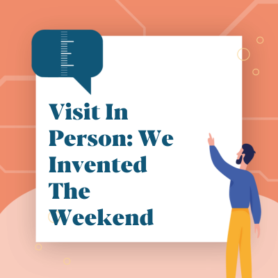 white square with peach border showing a man with dark hair a blue jumper and yellow trousers pointing to the text in blue saying visit in person: we invented the weekend