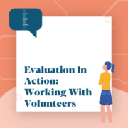 Evaluation In Action: Working With Volunteers