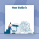 Our Beliefs