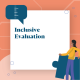 Inclusive Evaluation